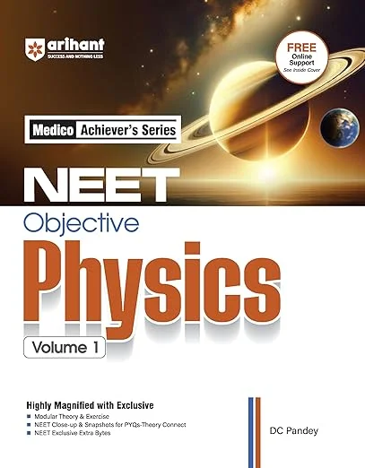 Arihant NEET Objective Physics Volume 1 | NEET Practice Set | With Modular Theory & Exercise MCQ Practice with PYQs- Theory Connect | For Exam 2025-26